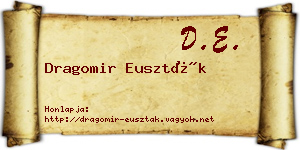 Dragomir Euszták névjegykártya